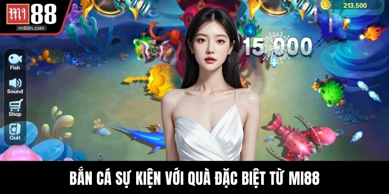 Bắn cá sự kiện với quà đặc biệt từ MI88