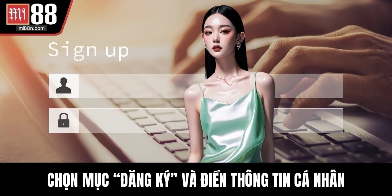 Chọn mục “Đăng ký” và điền thông tin cá nhân