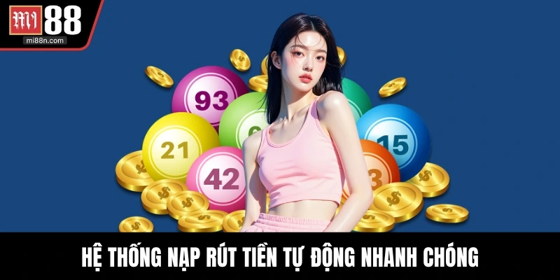 Hệ thống nạp rút tiền tự động nhanh chóng