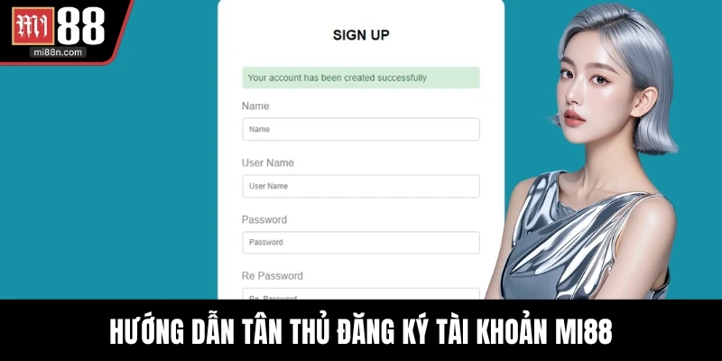 Hướng dẫn tân thủ đăng ký tài khoản MI88