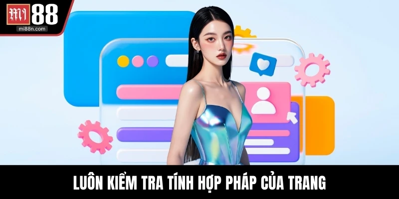 Luôn kiểm tra tính hợp pháp của trang