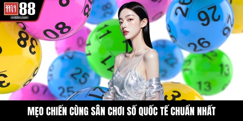 Mẹo chiến cùng sân chơi số quốc tế chuẩn nhất