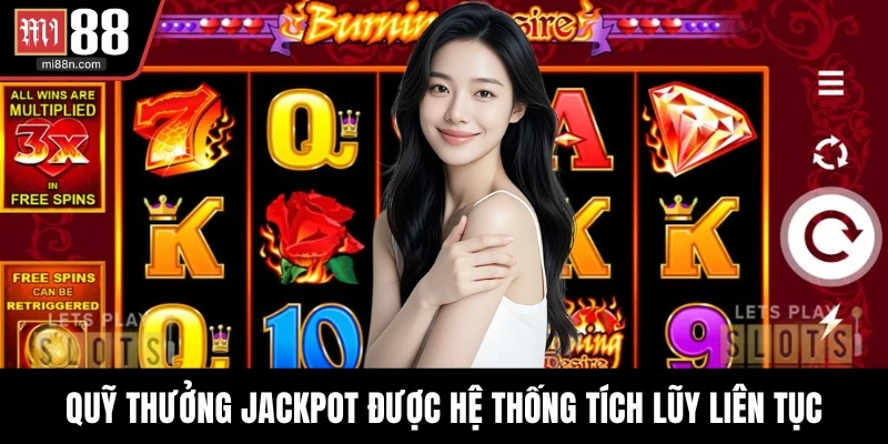 Quỹ thưởng Jackpot được hệ thống tích lũy liên tục