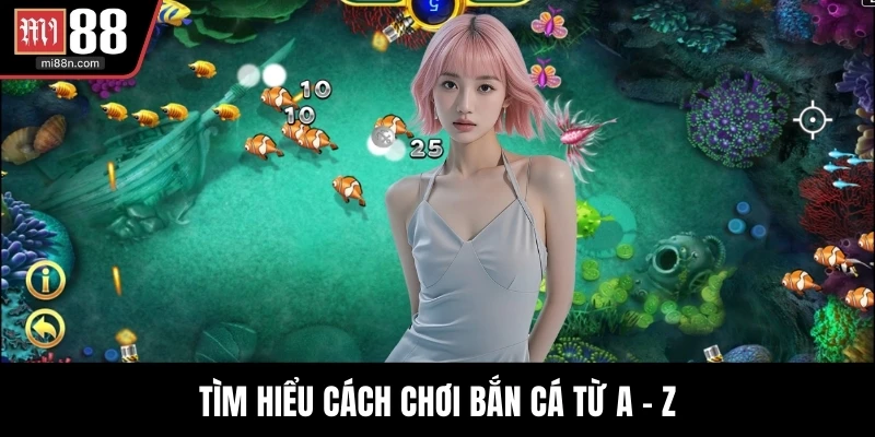 Tìm hiểu cách chơi bắn cá từ A - Z