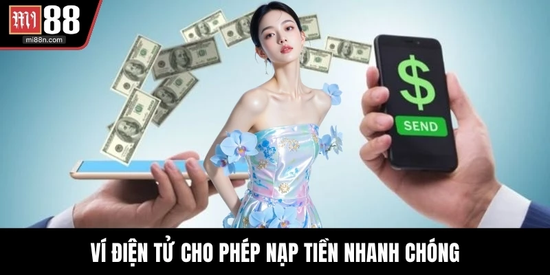 Ví điện tử cho phép nạp tiền nhanh chóng