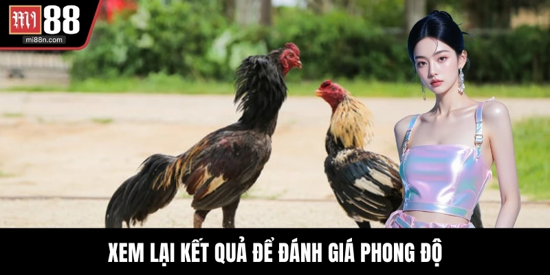 Xem lại kết quả để đánh giá phong độ